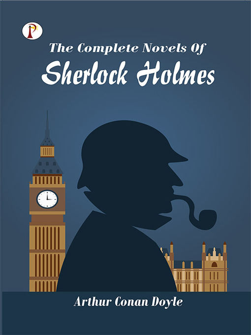 Title details for The Complete Novels of Sherlock Holmes by Arthur Conan Doyle - Available